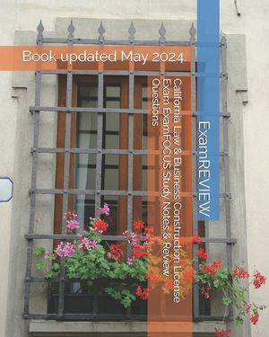 California Law & Business Construction License Exam ExamFOCUS Study Notes & Review Questions image number 0
