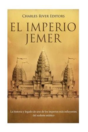 El Imperio jemer: La historia y legado de uno de los imperios m&aacute;s influyentes del sudeste asi&aacute;tico image number 0