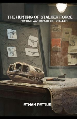 Primitive War Dispatches: The Hunting of Stalker Force image number 0