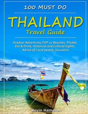 Thailand Travel Guide: Outdoor Adventures, TOP 10 Beaches, Phuket, Eat & Drink, Historical and Cultural Sights, Advice of Local people, Souve image number 0