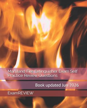 Maryland Fire Extinguisher Exam Self Practice Review Questions image number 0