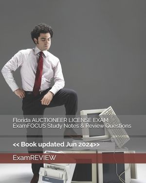 Florida AUCTIONEER LICENSE EXAM ExamFOCUS Study Notes & Review Questions image number 0