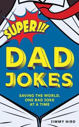 Super Dad Jokes: Saving the World, One Bad Joke at a Time image number 0