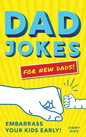 Dad Jokes for New Dads: Embarrass Your Kids Early! image number 0