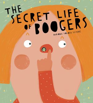 The Secret Life of Boogers: All the Amazing Facts That Make Your Snot Spectacular image number 0