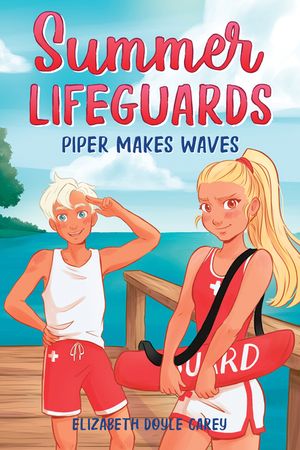 Summer Lifeguards: Piper Makes Waves image number 0