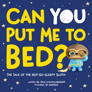 Can You Put Me to Bed?: The Tale of the Not-So-Sleepy Sloth image number 0