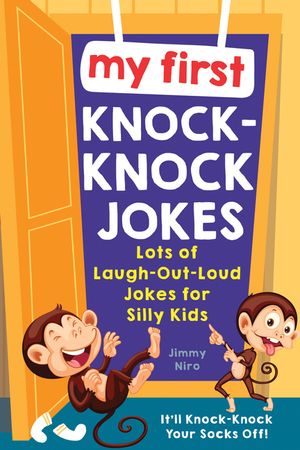 My First Knock-Knock Jokes: Lots of Laugh-Out-Loud Jokes for Silly Kids image number 0