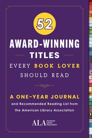 52 Award-Winning Titles Every Book Lover Should Read: A One Year Journal and Recommended Reading List from the American Library Association image number 0