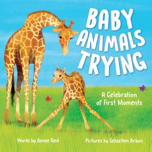 Baby Animals Trying: A Celebration of First Moments image number 0