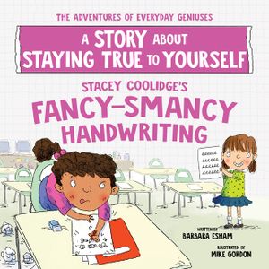 Stacey Coolidge's Fancy-Smancy Handwriting: A Story about Staying True to Yourself image number 0