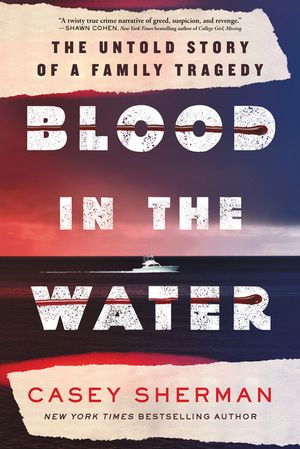 Blood in the Water: The Untold Story of a Family Tragedy image number 0