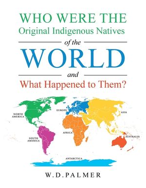 Who Were the Original Indigenous Natives of the World and What Happened to Them? image number 0