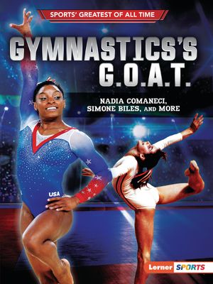 Gymnastics's G.O.A.T.: Nadia Comaneci, Simone Biles, and More image number 0