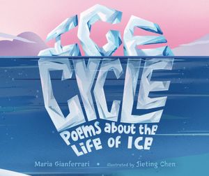 Ice Cycle: Poems about the Life of Ice image number 0