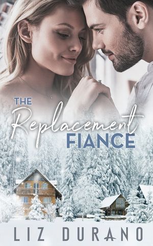 The Replacement Fiance: A Friends to Lovers Holiday Romance image number 0