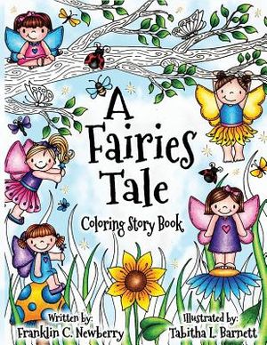 A Fairies Tale Coloring and Story Book: A Coloring Storybook for all ages image number 0
