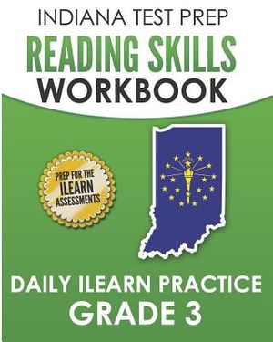 Indiana Test Prep Reading Skills Workbook Daily iLearn Practice Grade 3: Practice for the iLearn English Language Arts Assessments image number 0