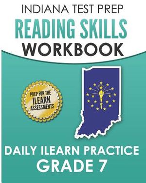 Indiana Test Prep Reading Skills Workbook Daily iLearn Practice Grade 7: Practice for the iLearn English Language Arts Assessments image number 0