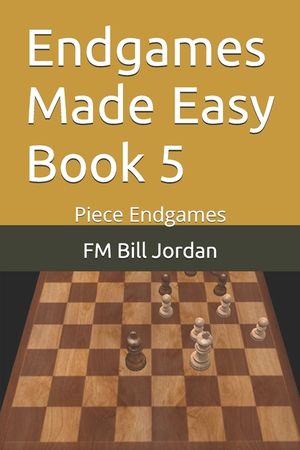 Endgames Made Easy Book 5: Piece Endgames image number 0