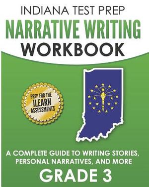 Indiana Test Prep Narrative Writing Workbook Grade 3: A Complete Guide to Writing Stories, Personal Narratives, and More image number 0
