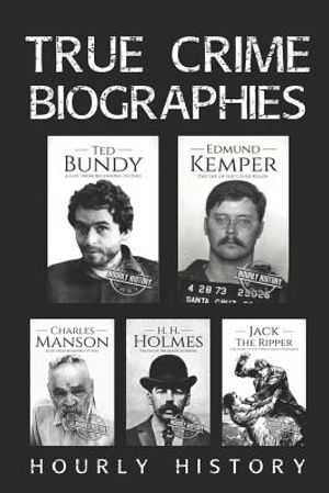 True Crime Biographies: Ted Bundy, Edmund Kemper, H. H. Holmes, Charles Manson, Jack the Ripper image number 0