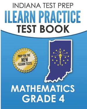 Indiana Test Prep iLearn Practice Test Book Grade 4: Preparation for the iLearn Mathematics Assessments image number 0