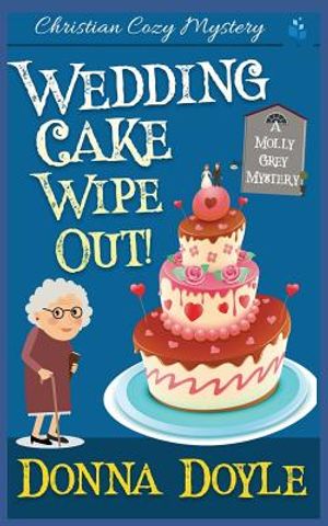 Wedding Cake Wipe Out: Christian Cozy Mystery image number 0