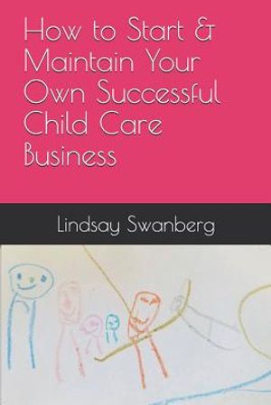 How to Start & Maintain Your Own Successful Child Care Business image number 0