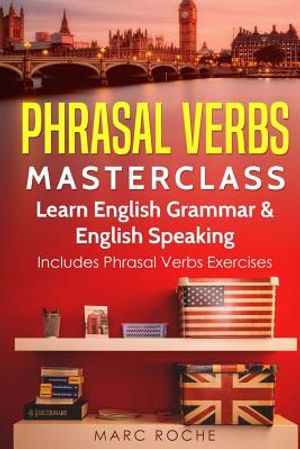 Phrasal Verbs Masterclass: Learn English Grammar & English Speaking: Includes Phrasal Verbs Exercises image number 0