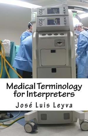 Medical Terminology for Interpreters: English-Spanish Medical Terms image number 0