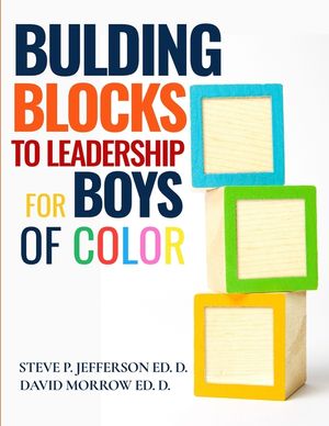 Building Blocks To Leadership For Young Boys Of Color: Elementary School Edition image number 0