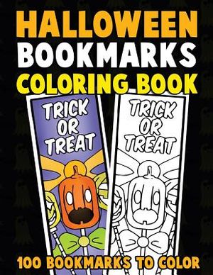 Halloween Bookmarks Coloring Book: 100 Bookmarks to Color: Spooky Fall Coloring Activity Book for Kids, Adults and Seniors Who Love Reading image number 0