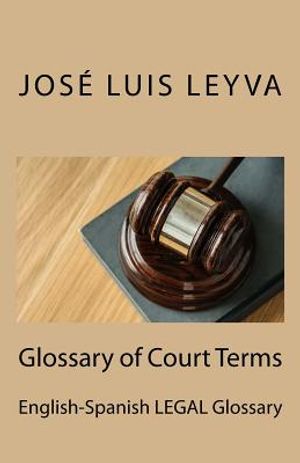 Glossary of Court Terms: English-Spanish Legal Glossary image number 0