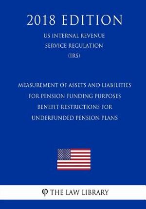 Measurement of Assets and Liabilities for Pension Funding Purposes - Benefit Restrictions for Underfunded Pension Plans (US Internal Revenue Service R image number 0