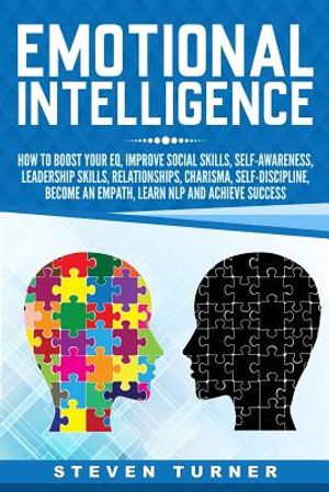 Emotional Intelligence: How to Boost Your Eq, Improve Social Skills, Self-Awareness, Leadership Skills, Relationships, Charisma, Self-Discipli image number 0