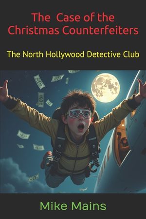 The Case of the Christmas Counterfeiters: Classic Books for Boys; Mystery Books for Kids image number 0