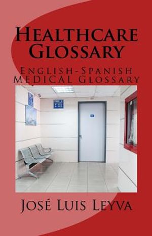 Healthcare Glossary: English-Spanish Medical Glossary image number 0