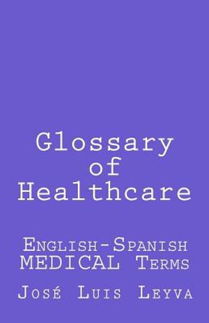 Glossary of Healthcare: English-Spanish Medical Terms image number 0