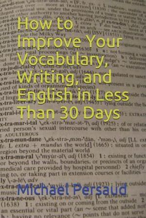 How to Improve Your Vocabulary, Writing, and English in Less Than 30 Days image number 0