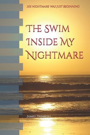 The Swim Inside My Nightmare: His nightmare was just beginning image number 0