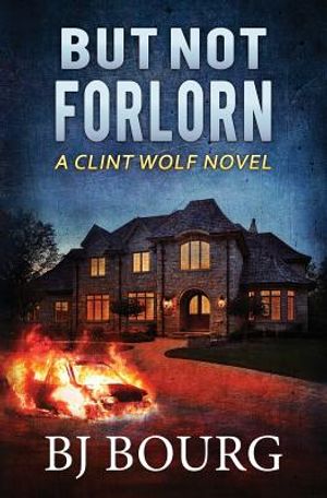 But Not Forlorn: A Clint Wolf Novel image number 0