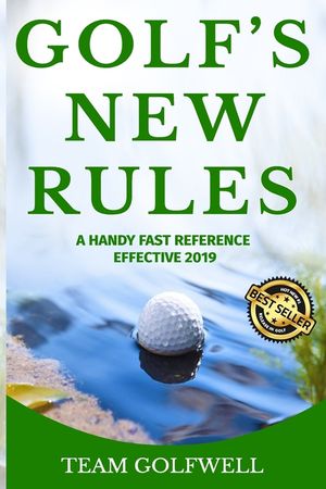 Golf's New Rules: A Handy Fast Reference Effective 2019 image number 0