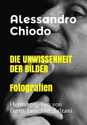 DIE UNWISSENHEIT DER BILDER Fotografien: Herausgegeben von Ferro, Jaeschke, Salzani image number 0