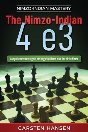The Nimzo-Indian 4 e3: Comprehensive coverage of the long-established main line of the Nimzo image number 0