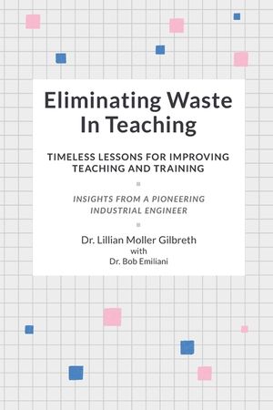 Eliminating Waste In Teaching: Timeless Lessons for Improving Teaching and Training image number 0