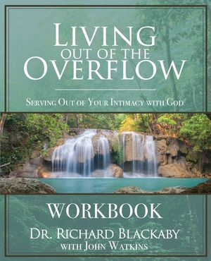 Living Out of the Overflow Workbook: Serving Out of Your Intimacy with God image number 0