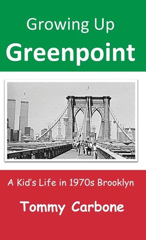 Growing Up Greenpoint: A Kid's Life in 1970s Brooklyn image number 0