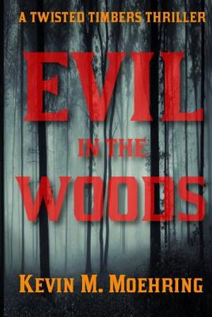 Evil in the Woods: A Twisted Timbers Thriller image number 0