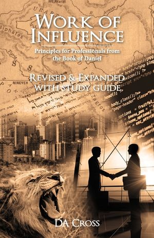 Work of Influence: Principles for Professionals from the Book of Daniel image number 0
